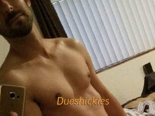Dueshickies