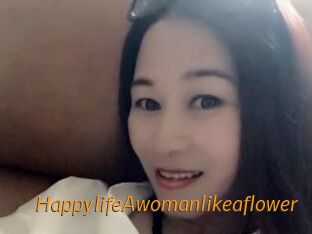 HappylifeAwomanlikeaflower