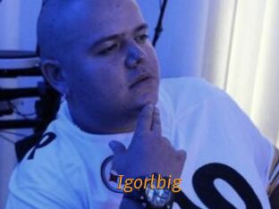 Igortbig