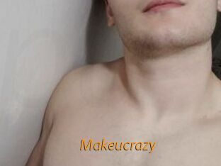 Makeucrazy