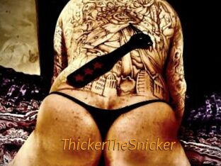 ThickerTheSnicker