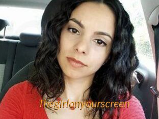 Thegirlonyourscreen_