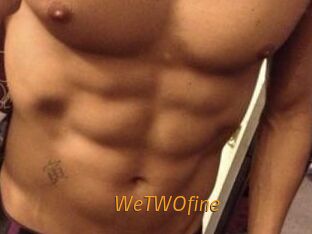 WeTWOfine